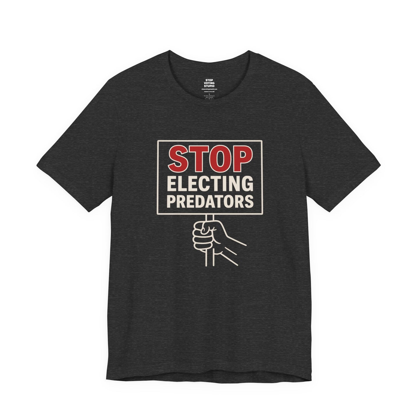Stop Electing Predators – Unisex Protest Tee (Size XS-4XL)