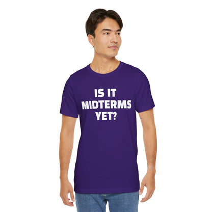 Is It Midterms Yet? – Unisex Protest Tee (Size XS-4XL)