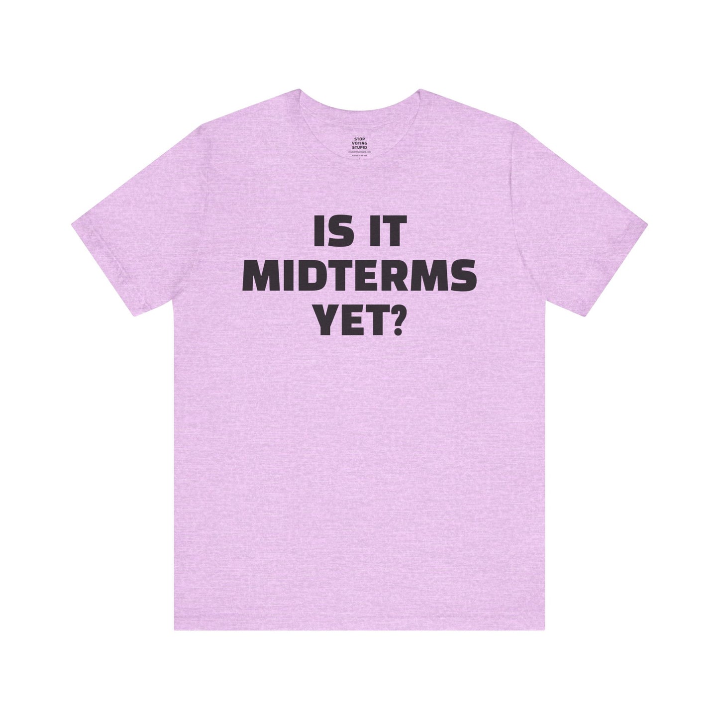 Is It Midterms Yet? – Unisex Protest Tee (Size XS-4XL)