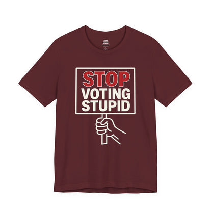 Stop Voting Stupid – Unisex Protest Tee (Size XS-4XL)