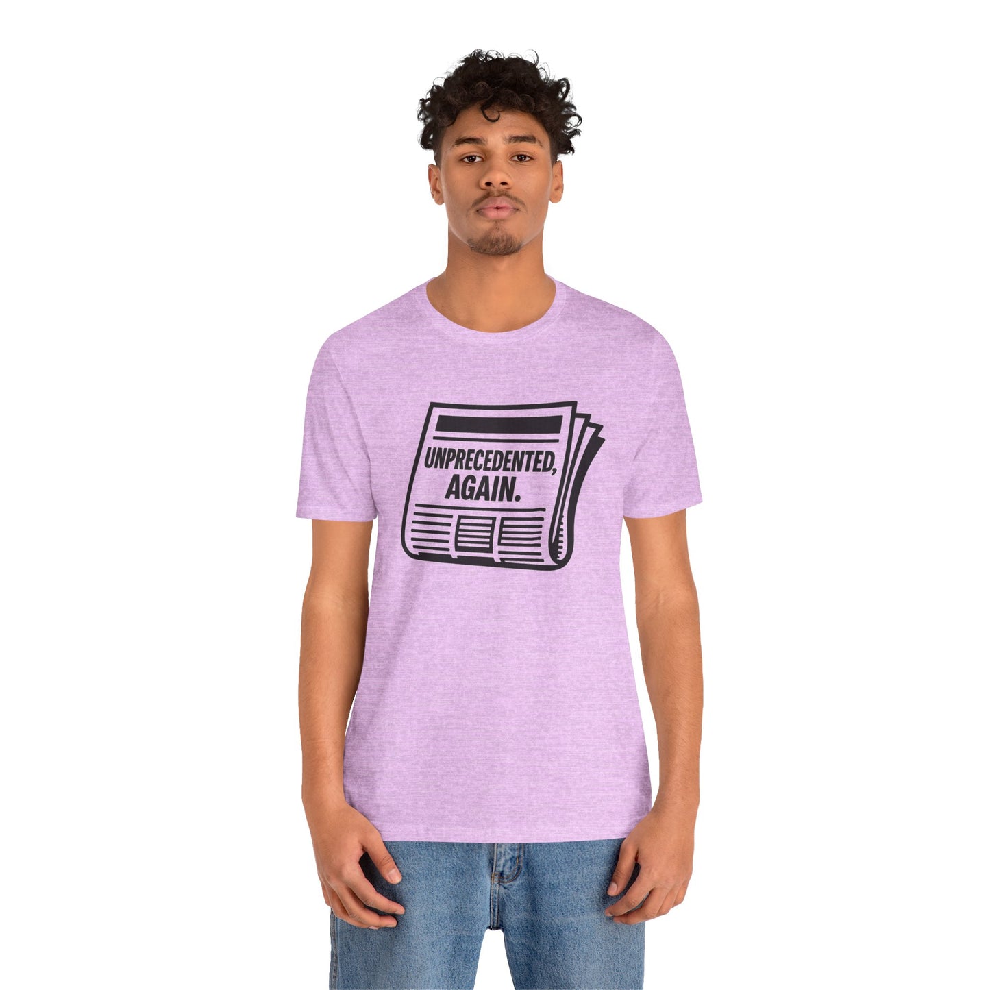 Unprecedented, Again – Unisex Protest Tee (Size XS-4XL)