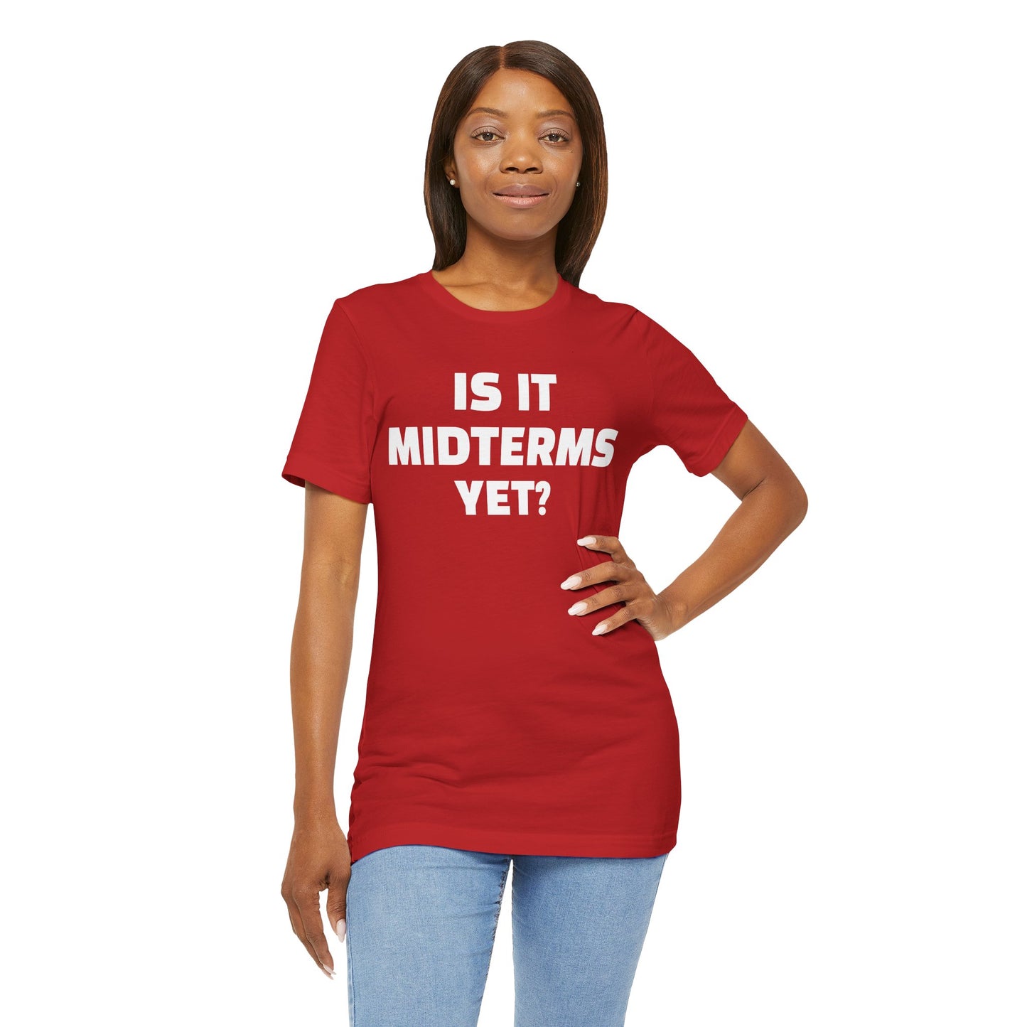 Is It Midterms Yet? – Unisex Protest Tee (Size XS-4XL)