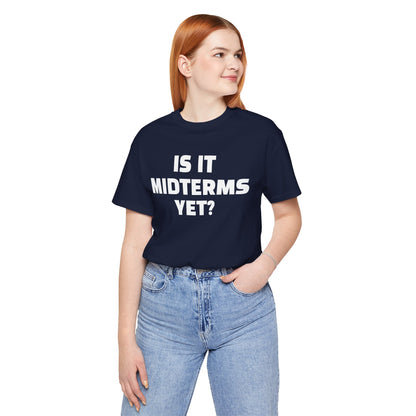 Is It Midterms Yet? – Unisex Protest Tee (Size XS-4XL)