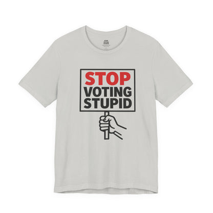 Stop Voting Stupid – Unisex Protest Tee (Size XS-4XL)