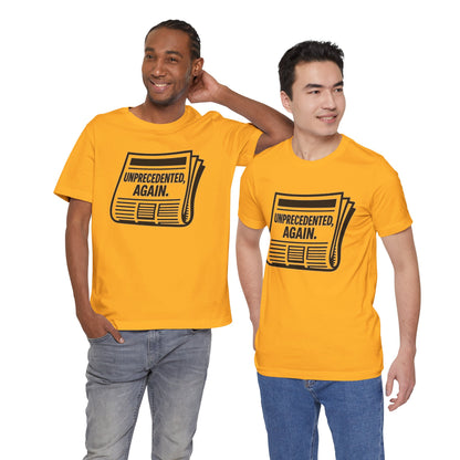 Unprecedented, Again – Unisex Protest Tee (Size XS-4XL)