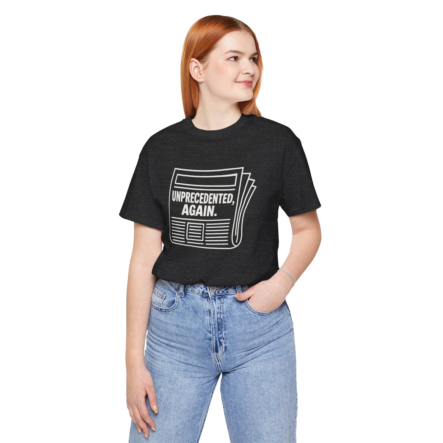 Unprecedented, Again – Unisex Protest Tee (Size XS-4XL)