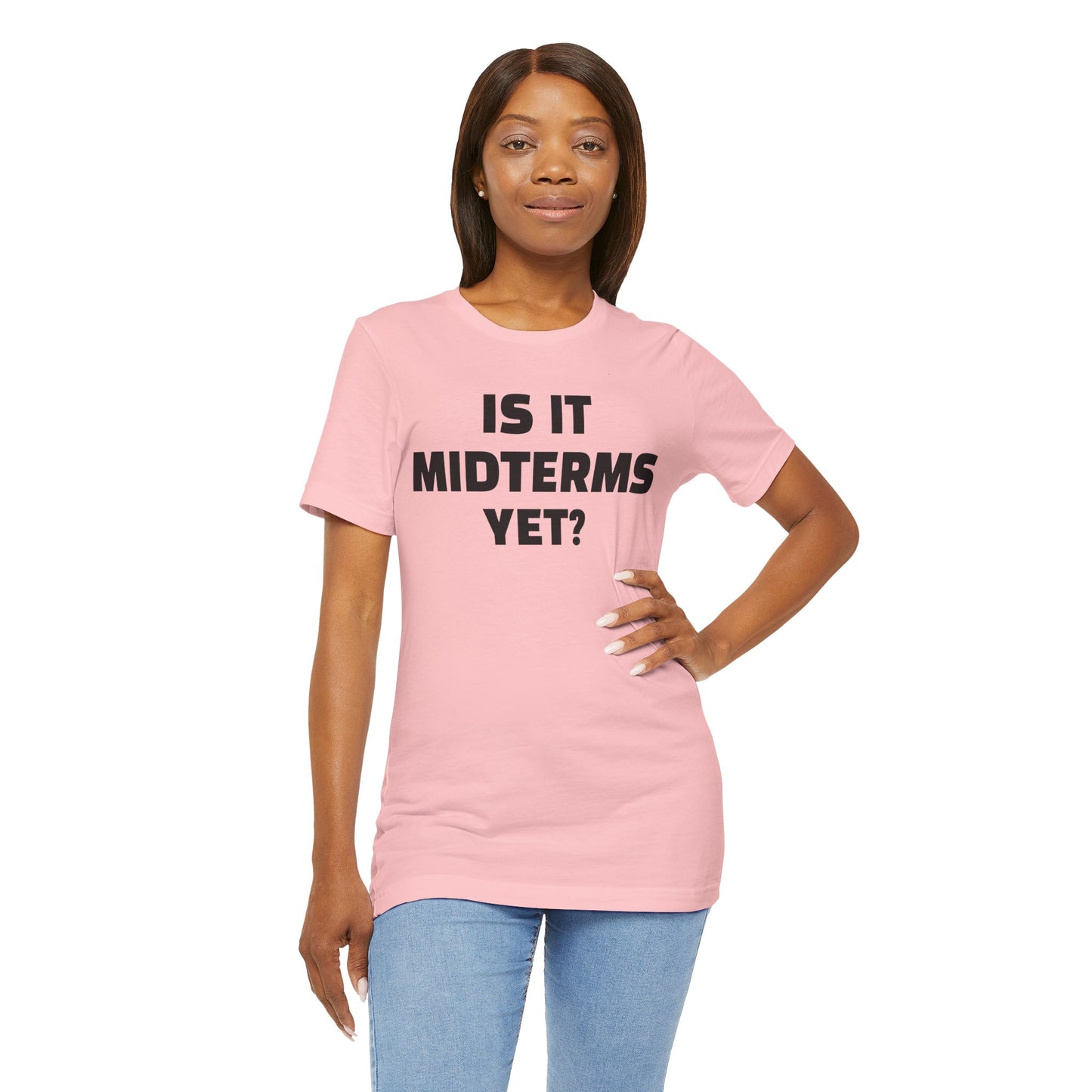 Is It Midterms Yet? – Unisex Protest Tee (Size XS-4XL)