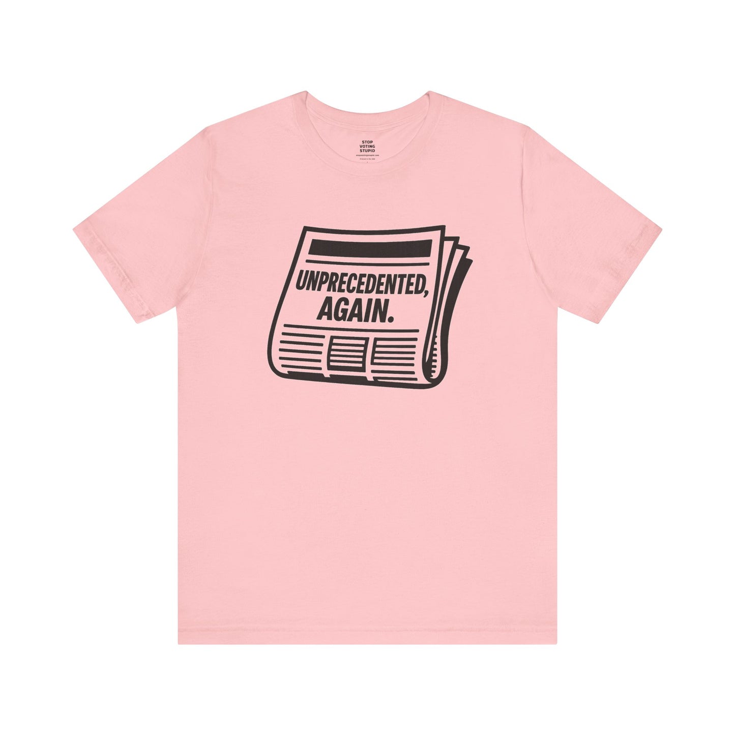 Unprecedented, Again – Unisex Protest Tee (Size XS-4XL)