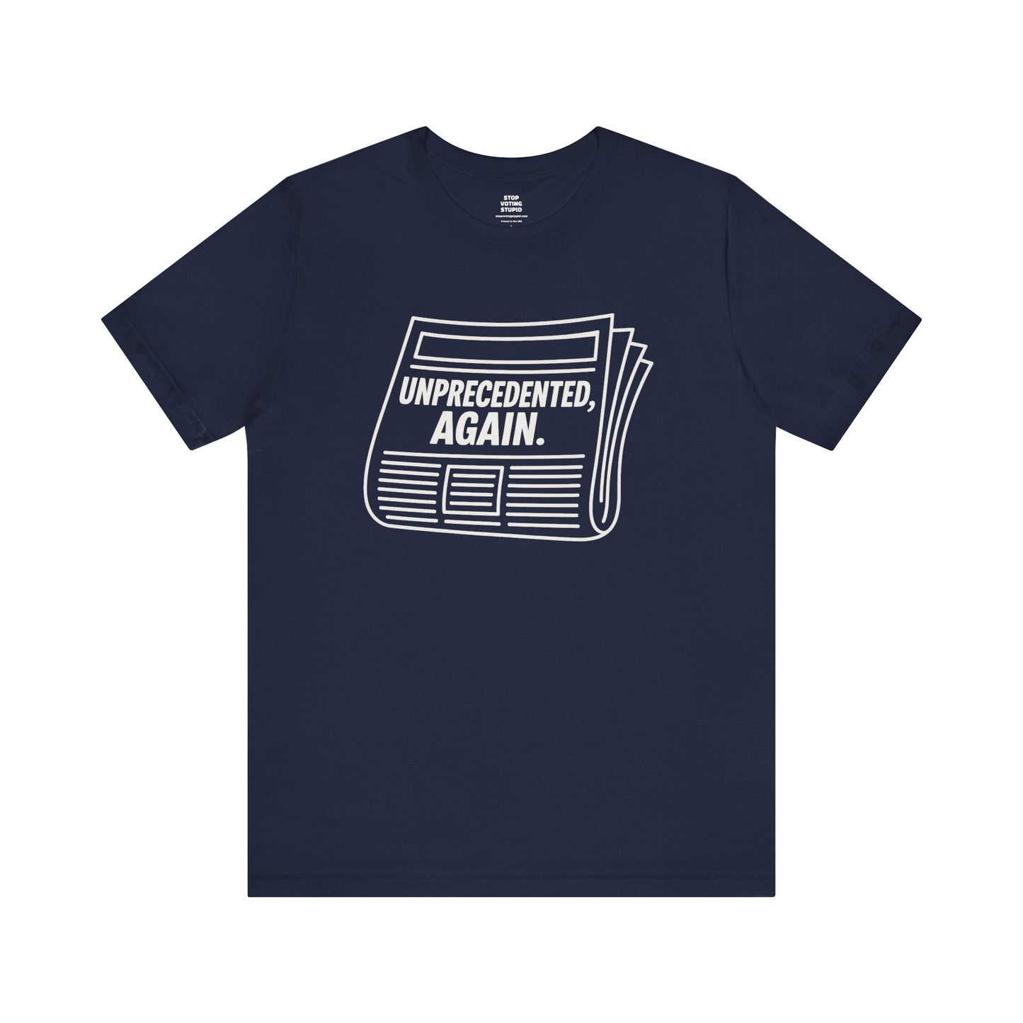 Unprecedented, Again – Unisex Protest Tee (Size XS-4XL)