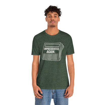 Unprecedented, Again – Unisex Protest Tee (Size XS-4XL)