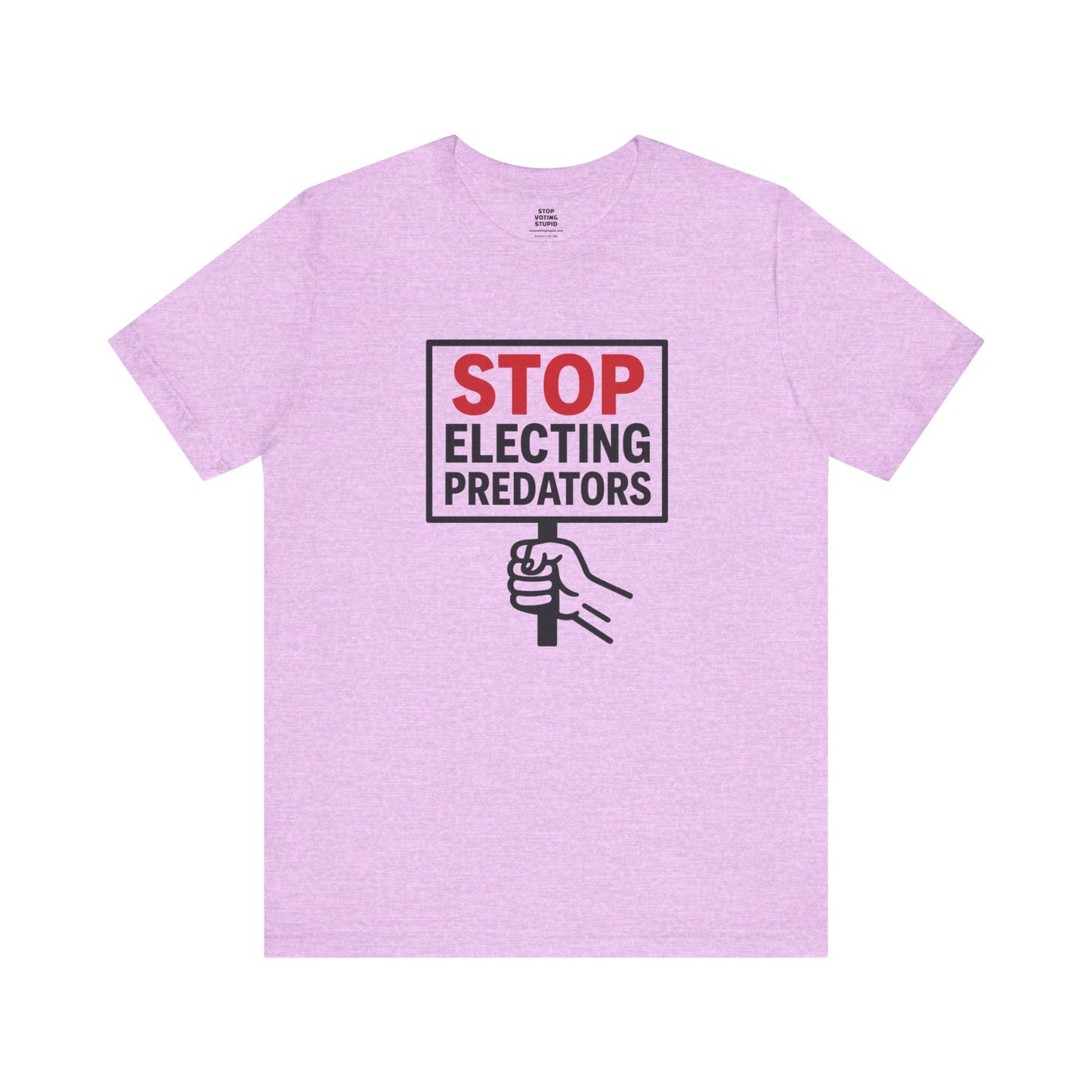 Stop Electing Predators – Unisex Protest Tee (Size XS-4XL)