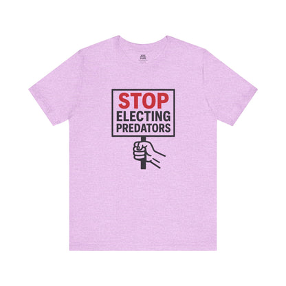 Stop Electing Predators – Unisex Protest Tee (Size XS-4XL)