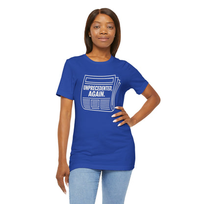 Unprecedented, Again – Unisex Protest Tee (Size XS-4XL)