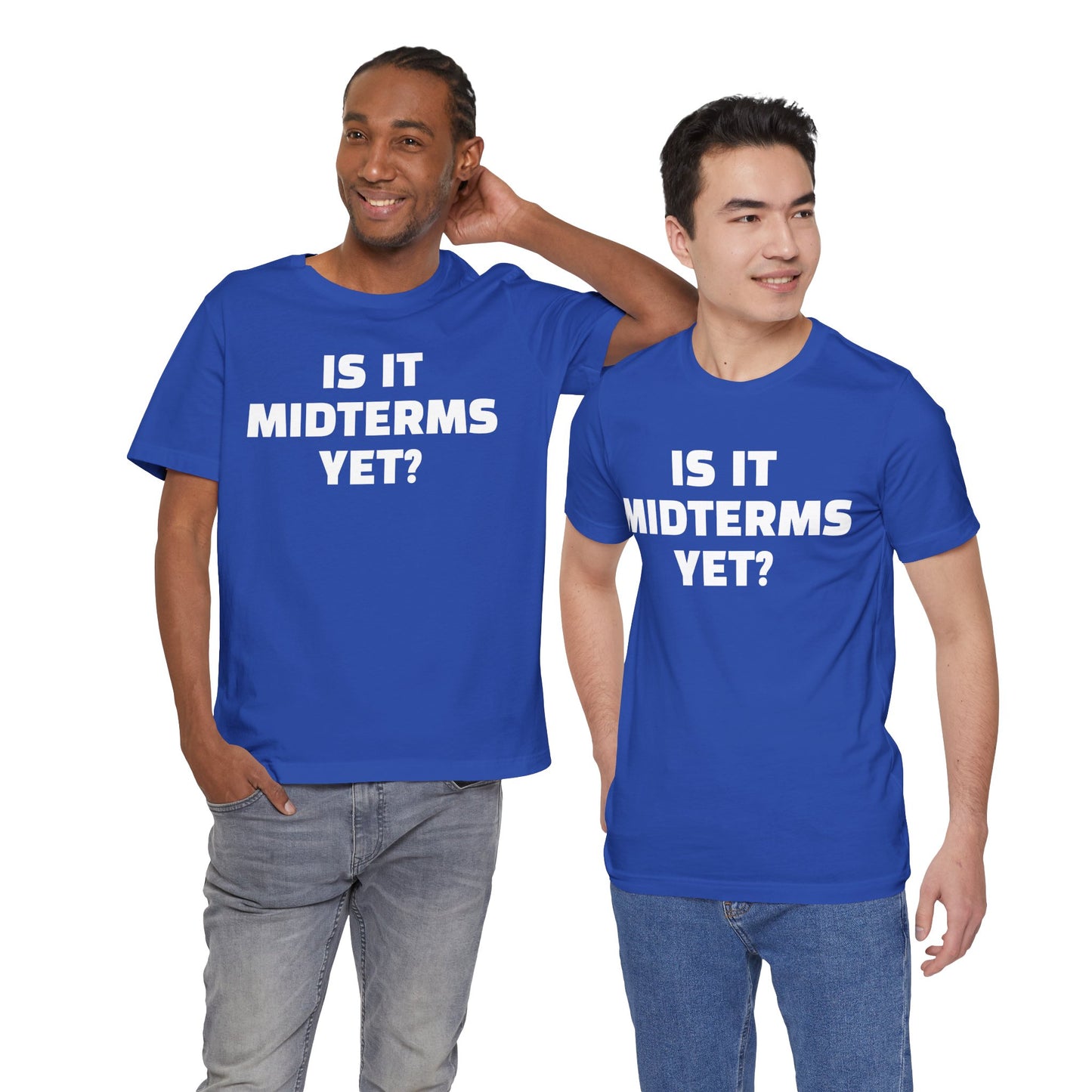 Is It Midterms Yet? – Unisex Protest Tee (Size XS-4XL)