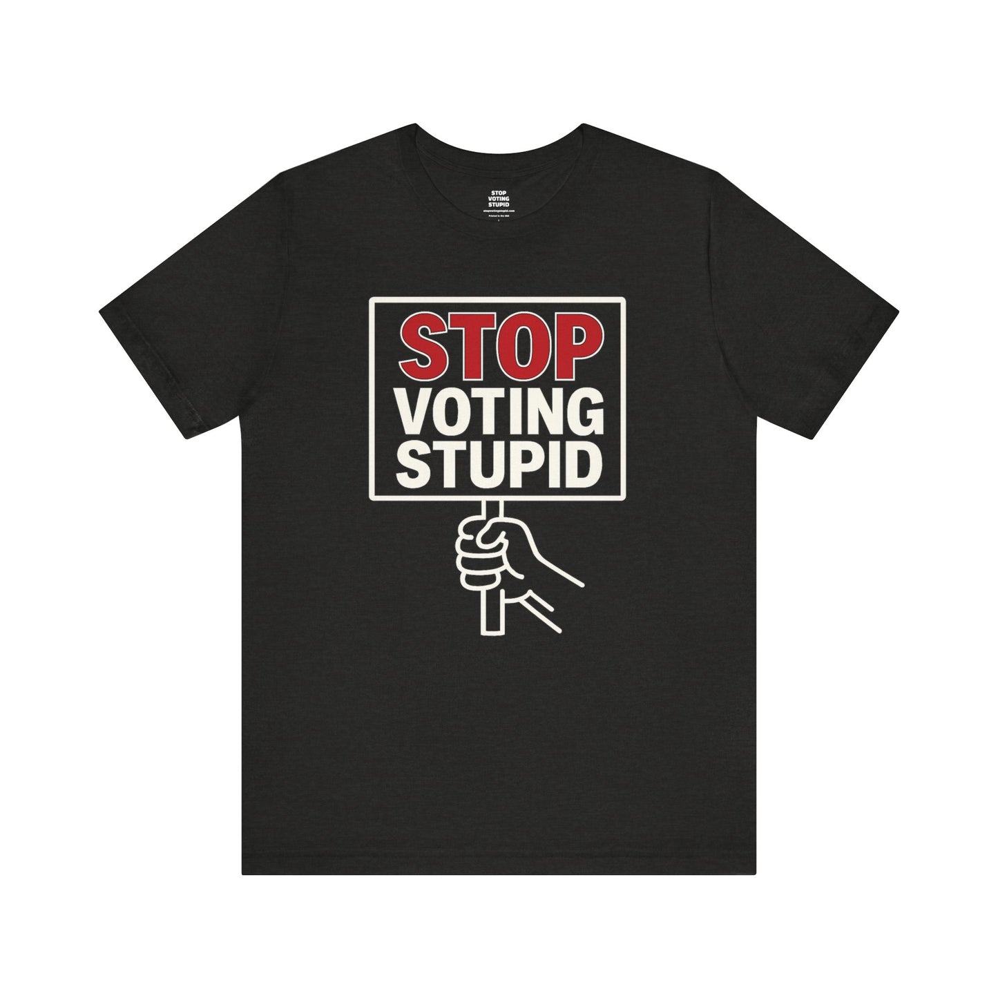 Stop Voting Stupid – Unisex Protest Tee (Size XS-4XL)