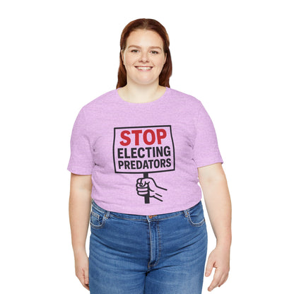 Stop Electing Predators – Unisex Protest Tee (Size XS-4XL)