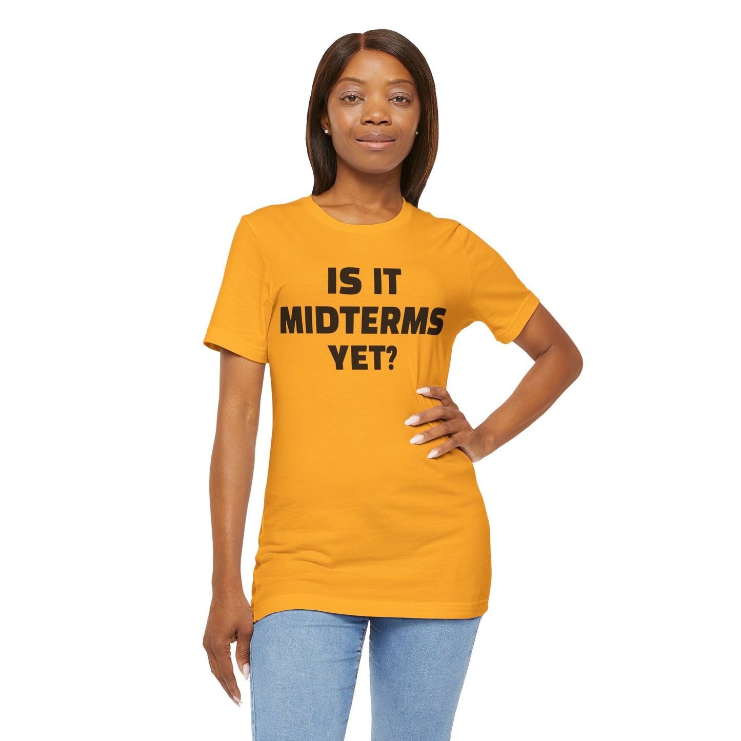 Is It Midterms Yet? – Unisex Protest Tee (Size XS-4XL)