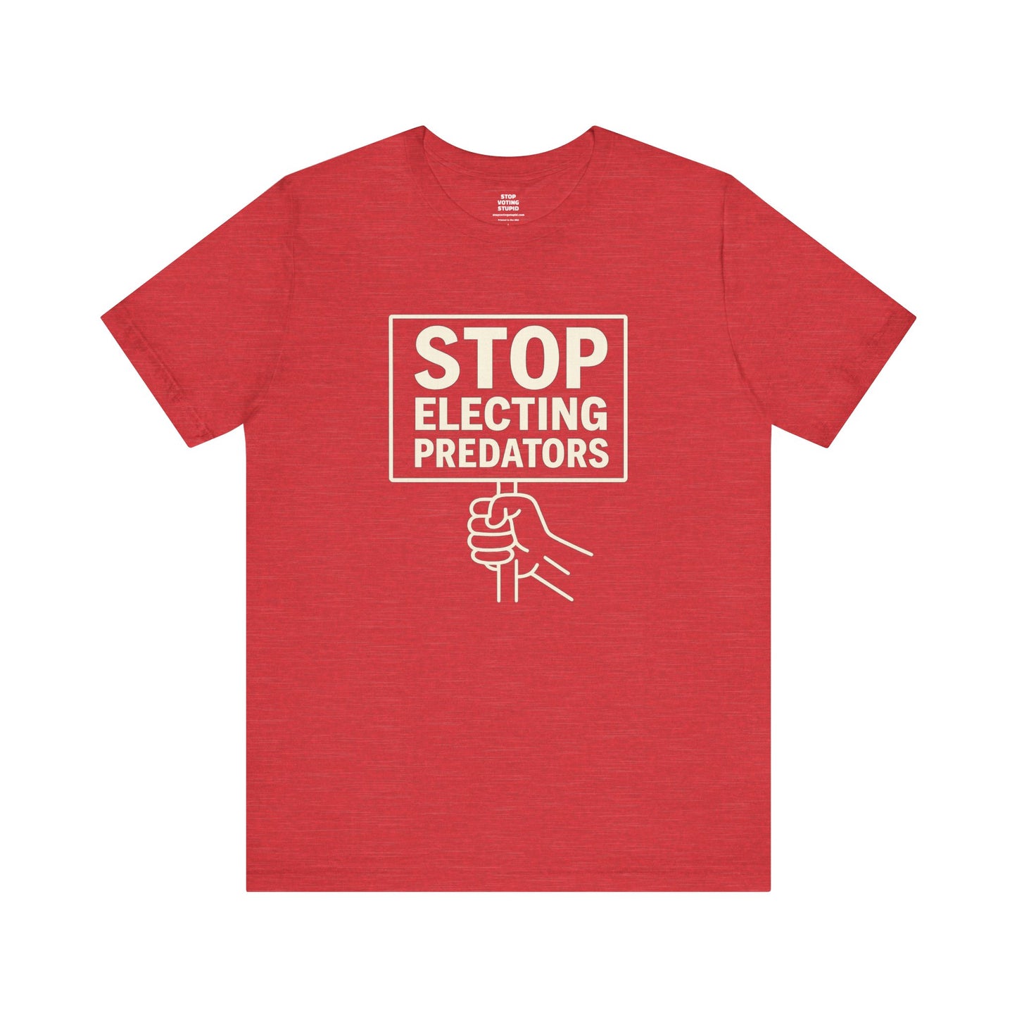 Stop Electing Predators – Unisex Protest Tee (Size XS-4XL)