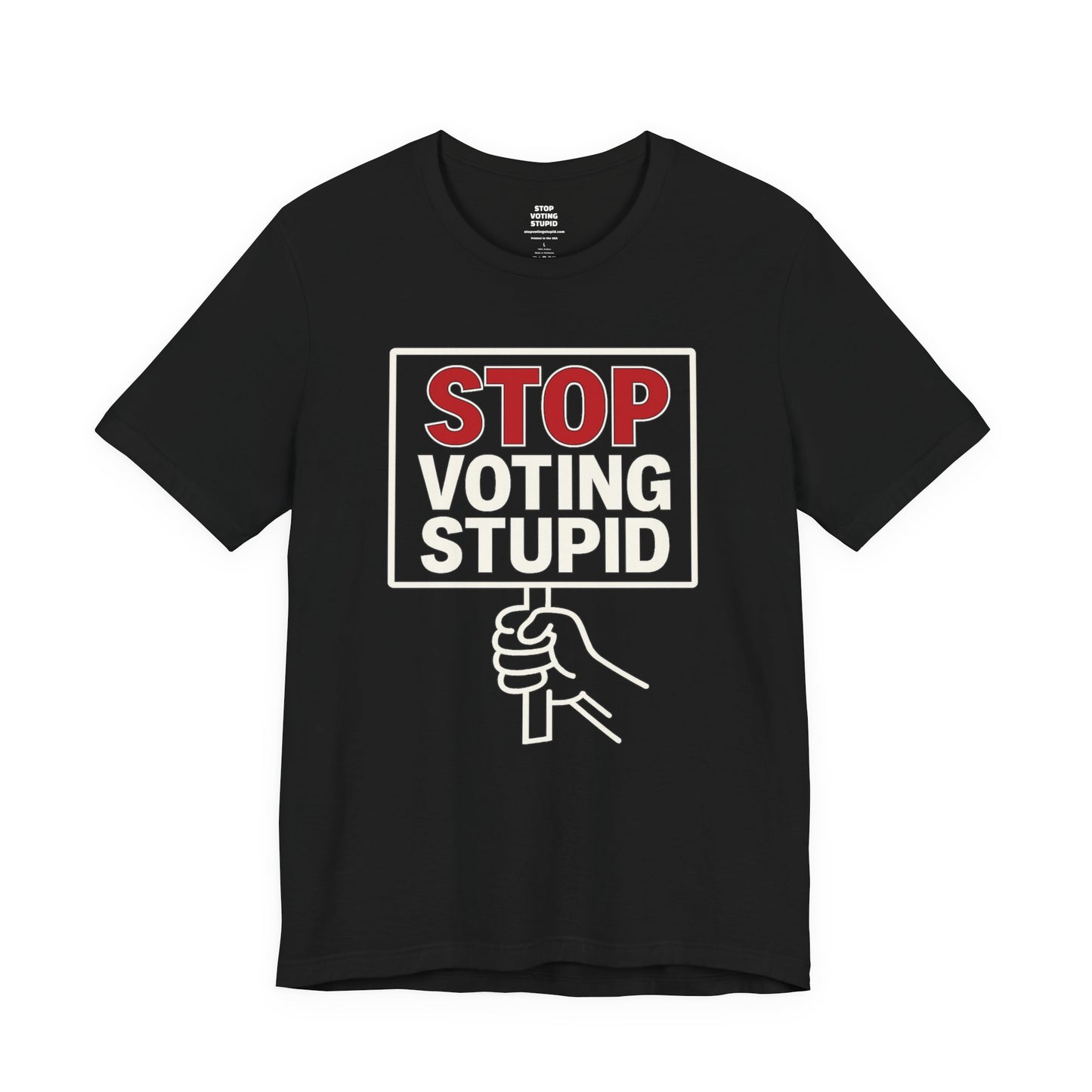 Stop Voting Stupid – Unisex Protest Tee (Size XS-4XL)