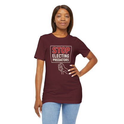 Stop Electing Predators – Unisex Protest Tee (Size XS-4XL)