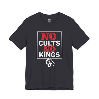 No Cults, No Kings – Unisex Protest Tee (Size XS-4XL)