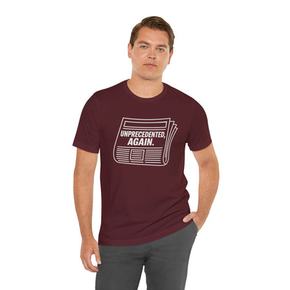 Unprecedented, Again – Unisex Protest Tee (Size XS-4XL)