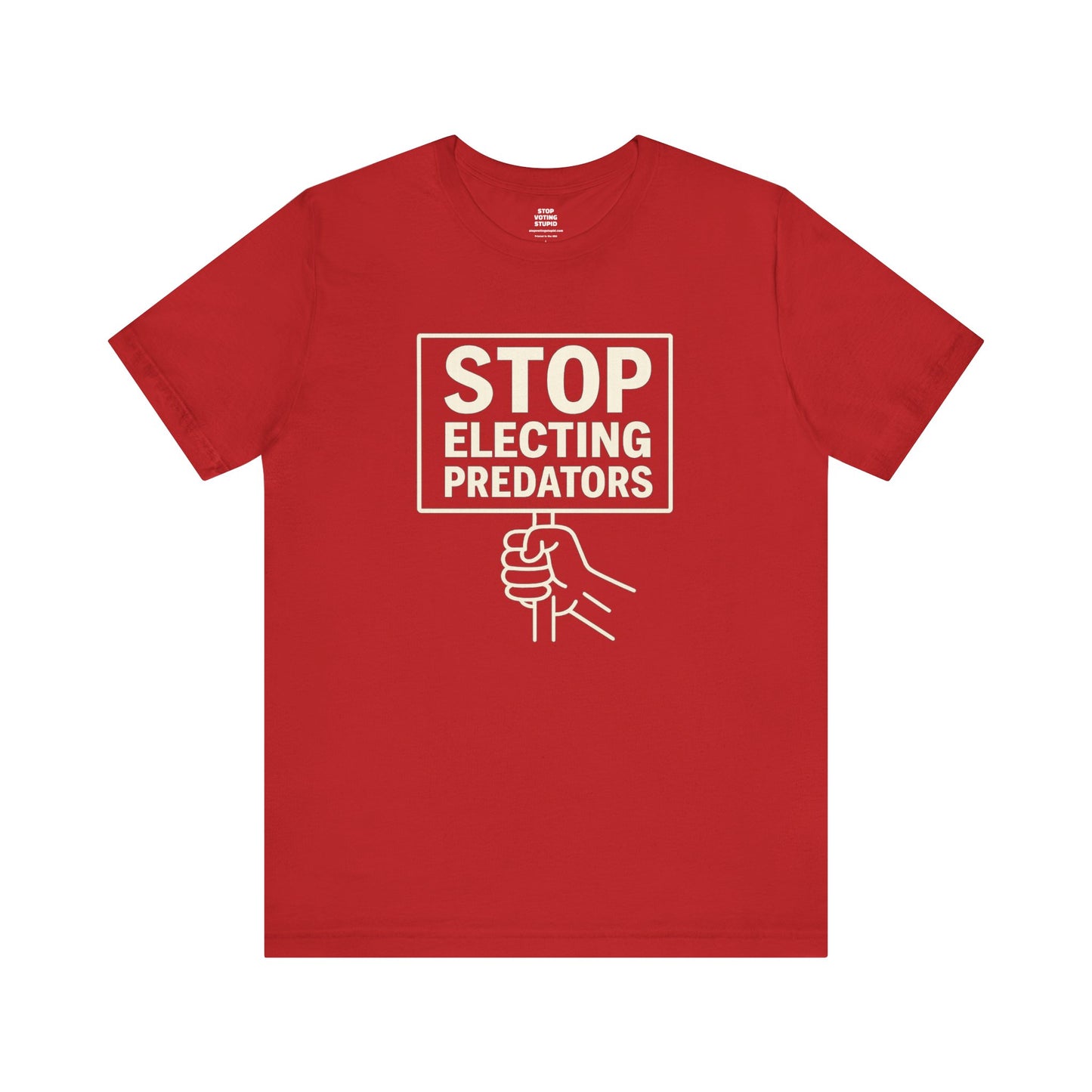 Stop Electing Predators – Unisex Protest Tee (Size XS-4XL)