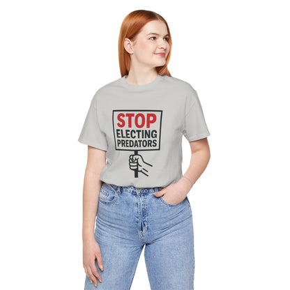 Stop Electing Predators – Unisex Protest Tee (Size XS-4XL)