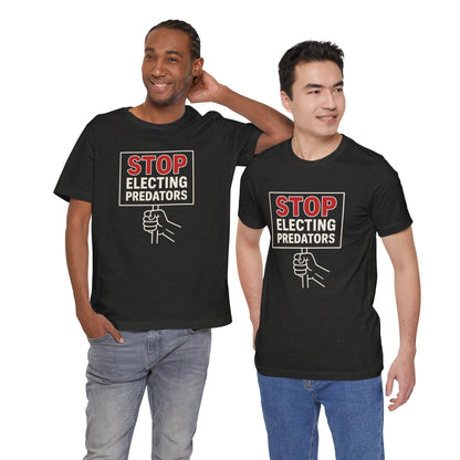 Stop Electing Predators – Unisex Protest Tee (Size XS-4XL)