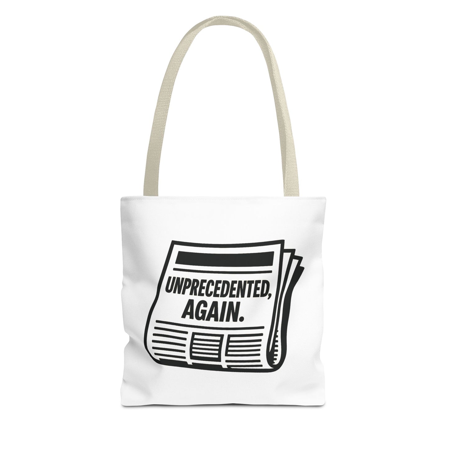 Unprecedented, Again – Activist Tote Bag - White