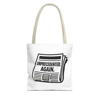 Unprecedented, Again – Activist Tote Bag - White