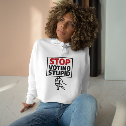Stop Voting Stupid –  Unisex Cropped Protest Hoodie (Size XS-L)