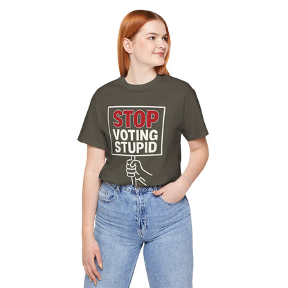 Stop Voting Stupid – Unisex Protest Tee (Size XS-4XL)