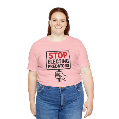 Stop Electing Predators – Unisex Protest Tee (Size XS-4XL)