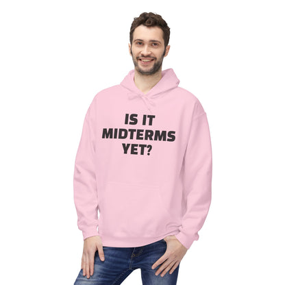 Is It Midterms Yet? – Unisex Protest Hoodie (Size S-5XL)