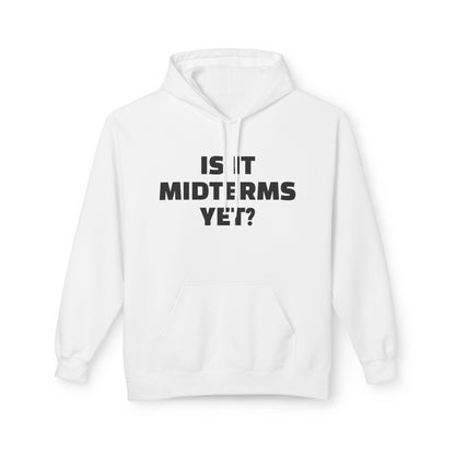 Is It Midterms Yet? – Unisex Protest Hoodie (Size S-5XL)