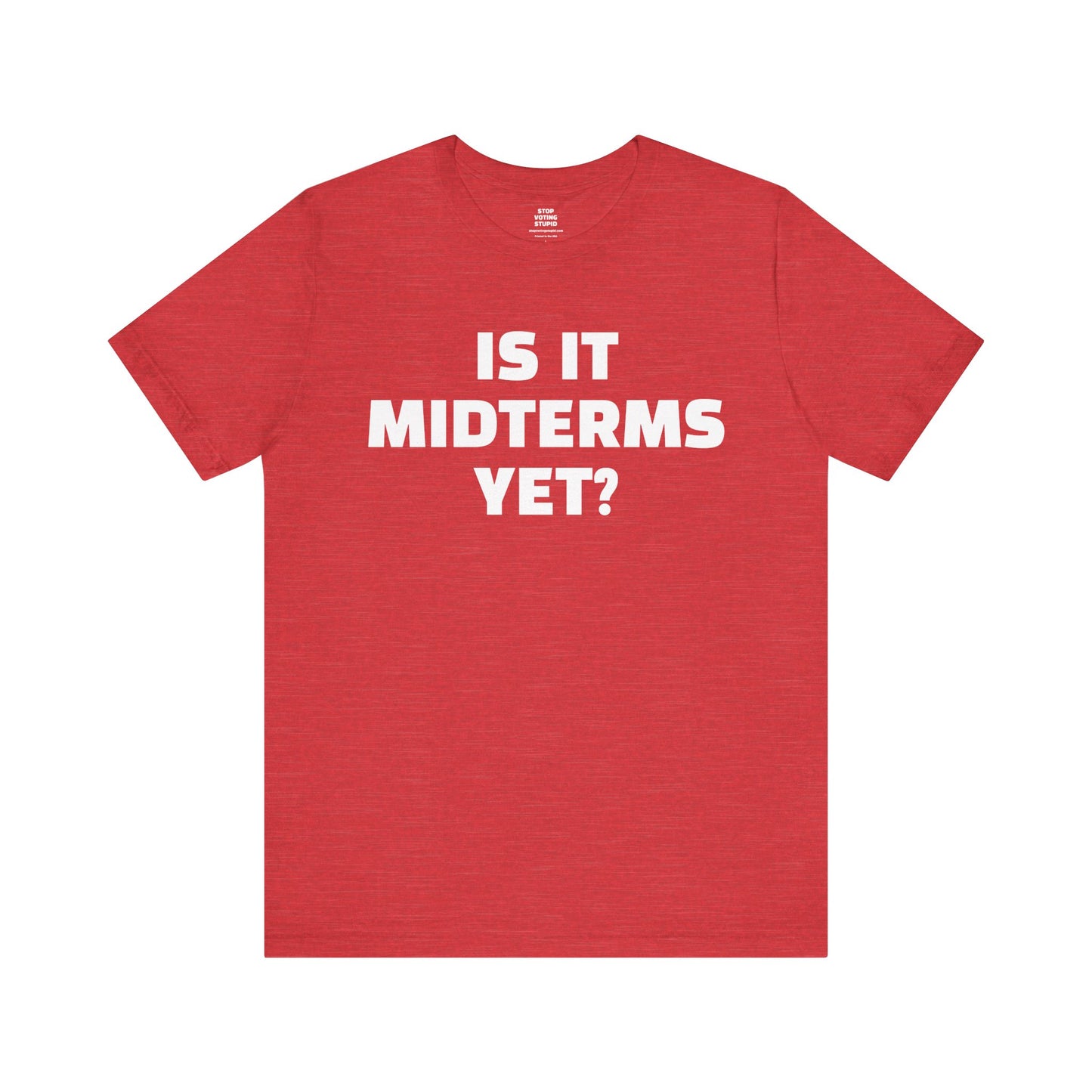 Is It Midterms Yet? – Unisex Protest Tee (Size XS-4XL)