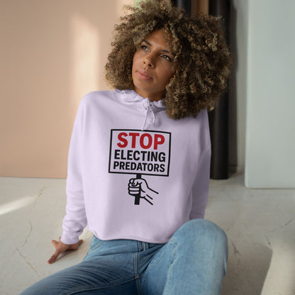 Stop Electing Predators –  Unisex Cropped Protest Hoodie (Size XS-L)