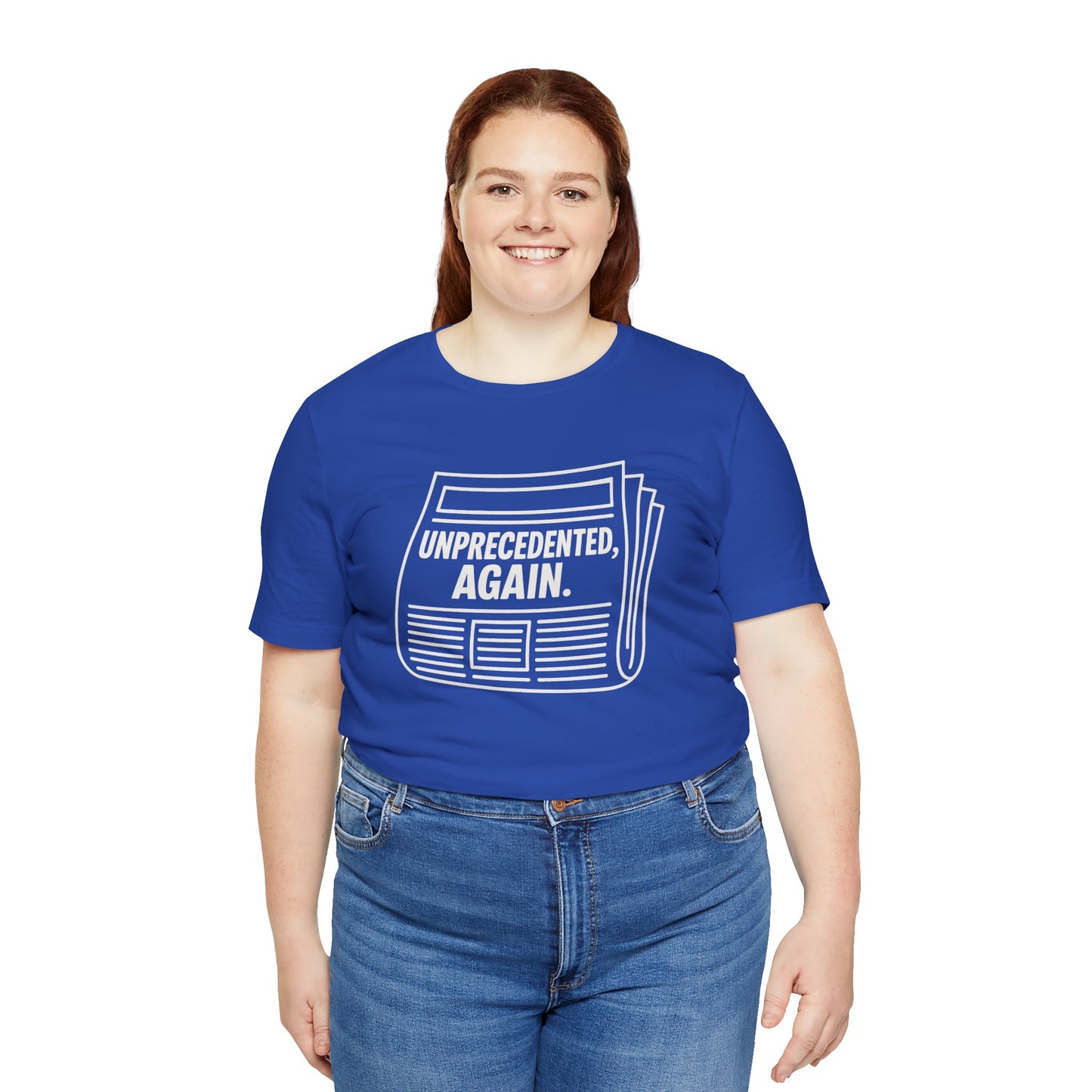 Unprecedented, Again – Unisex Protest Tee (Size XS-4XL)