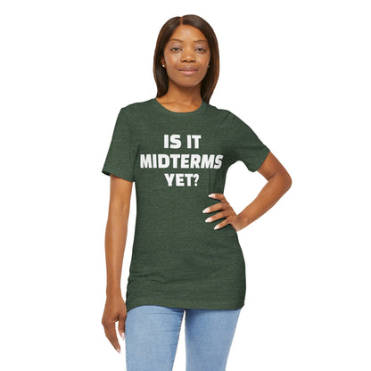 Is It Midterms Yet? – Unisex Protest Tee (Size XS-4XL)