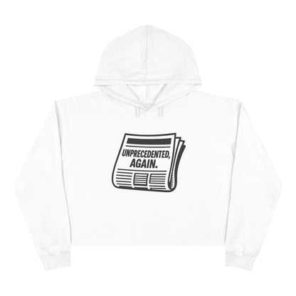 Unprecedented, Again –  Unisex Cropped Protest Hoodie (Size XS-L)