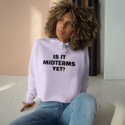 Is It Midterms Yet? –  Unisex Cropped Protest Hoodie (Size XS-L)
