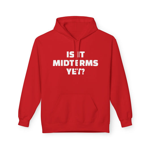 Is It Midterms Yet? – Unisex Protest Hoodie (Size S-5XL)