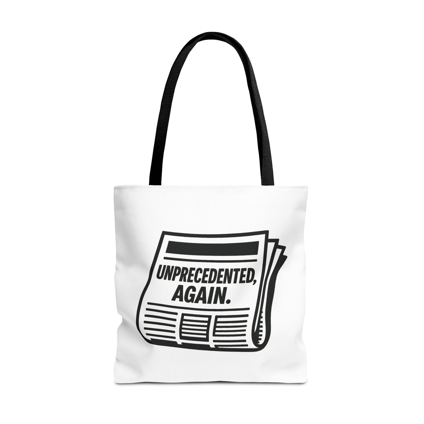 Unprecedented, Again – Activist Tote Bag - White