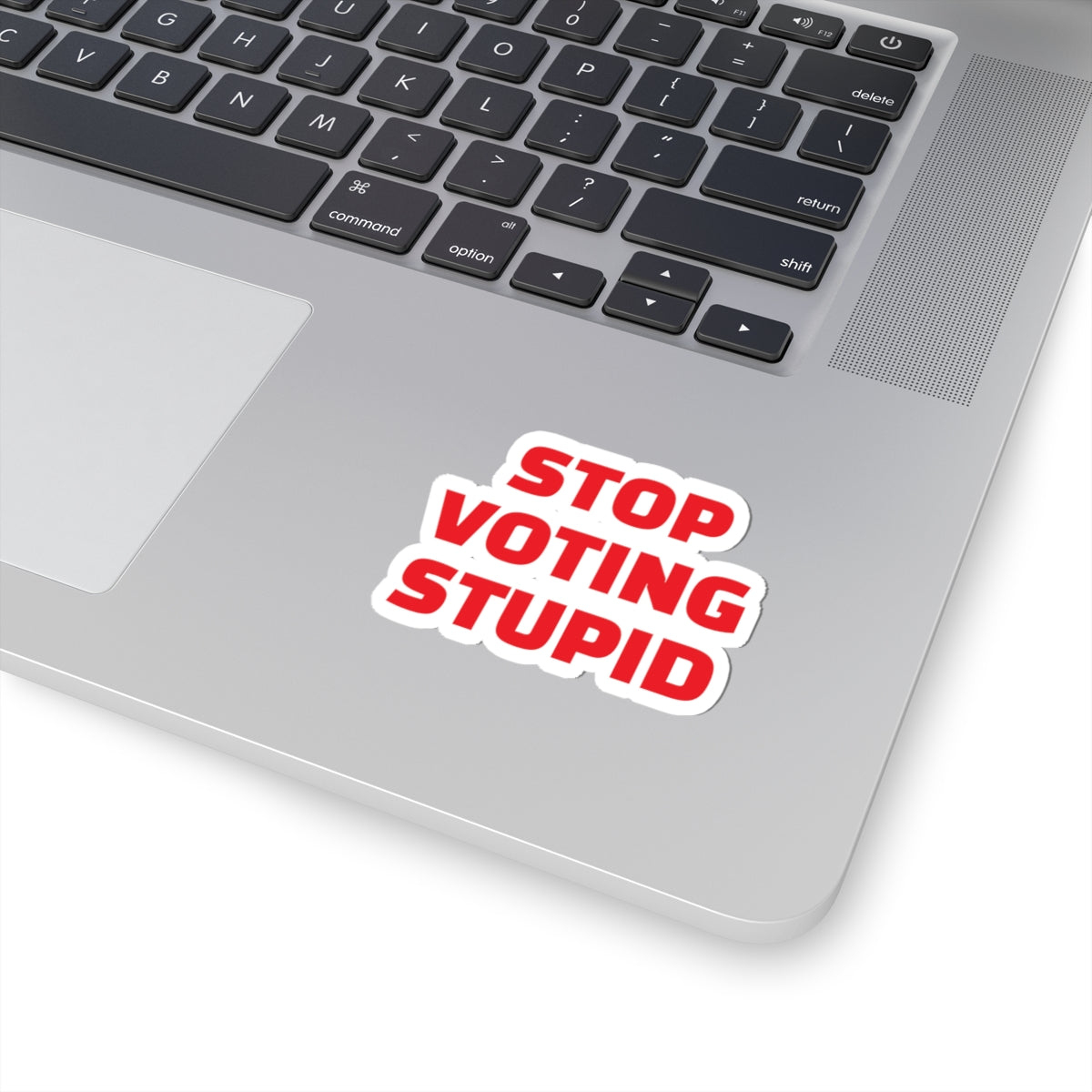 Stop Voting Stupid Vinyl Sticker – 2", 3”, 4" and 6" - Red