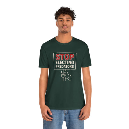 Stop Electing Predators – Unisex Protest Tee (Size XS-4XL)