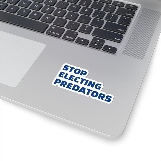 Stop Electing Predators Vinyl Sticker – 2", 3”, 4" and 6" - Blue