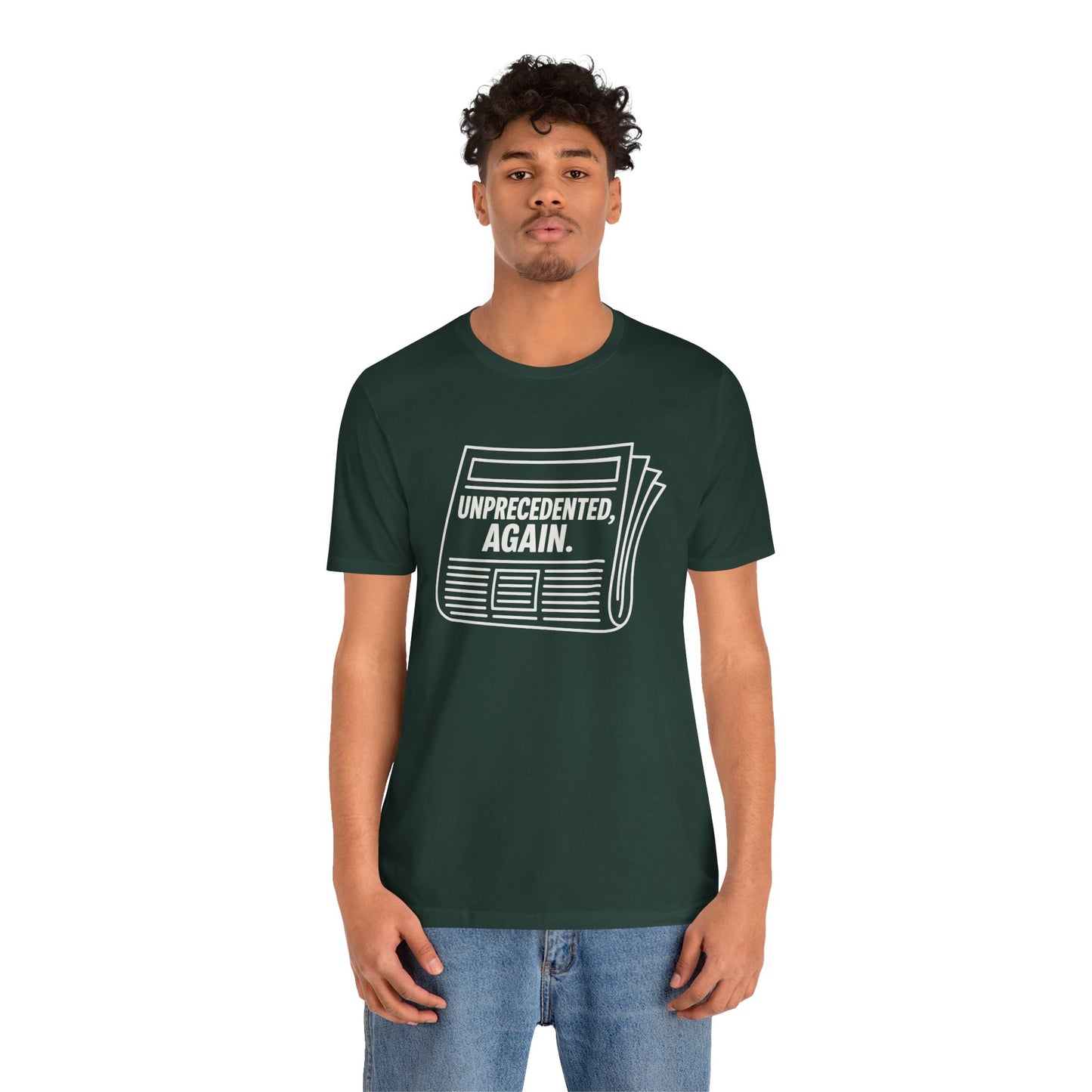 Unprecedented, Again – Unisex Protest Tee (Size XS-4XL)
