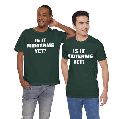 Is It Midterms Yet? – Unisex Protest Tee (Size XS-4XL)