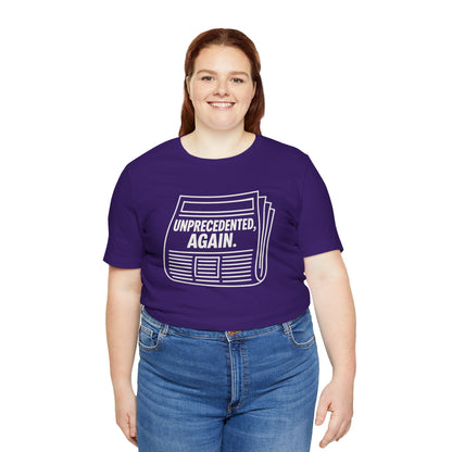 Unprecedented, Again – Unisex Protest Tee (Size XS-4XL)